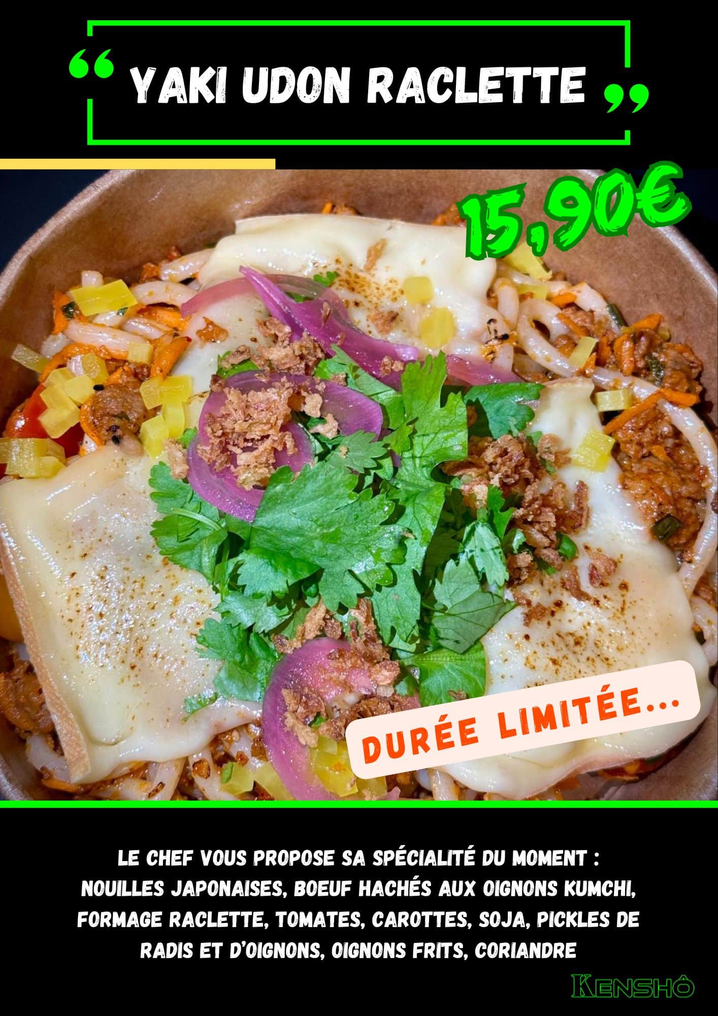 Bol Yaki Udon Raclette de Kenshô, nouilles japonaises sautées garnies de raclette fondante, pickles d'oignons, d’herbes fraîches et de légumes croquants.